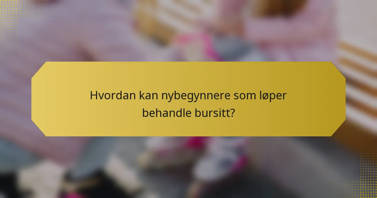 Hvordan kan nybegynnere som løper behandle bursitt?